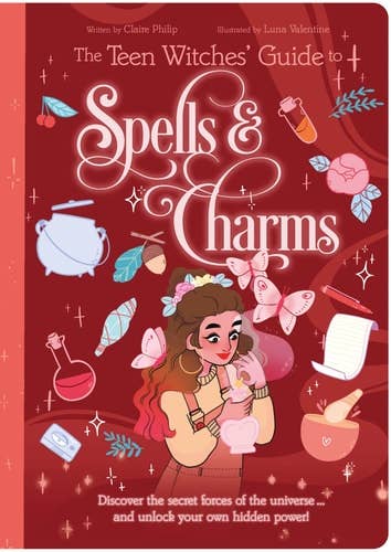 Teen Witches' Guide To Spells & Charms by Claire Philip (Author), Luna Valentine (Illustrator)