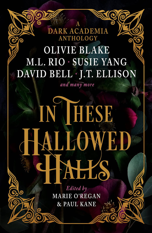 In These Hallowed Halls: A Dark Academia anthology by Rio, M. L. | Blake, Olivie | Ellison, J. T.
