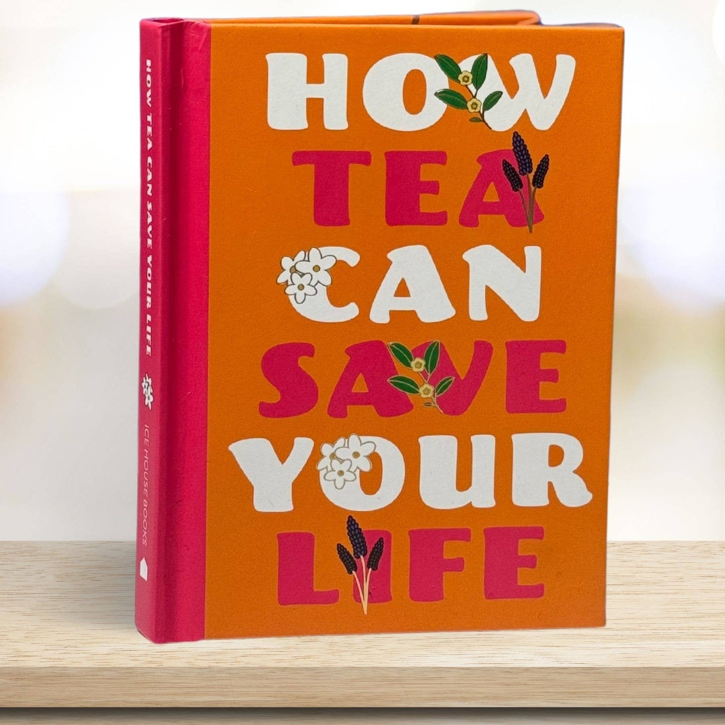 How Tea Can Save Your Life - Gift Book
