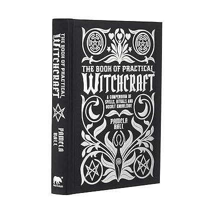 Book Of Practical Witchcraft: A Compendium of Spells, Ritual